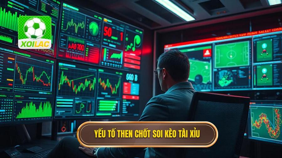 Soi Kèo Tài Xỉu: Cẩm Nang Toàn Tập Và Chiến Thuật Bất Bại Từ XÔI LẠC 3 2. Yếu tố then chốt soi kèo tài xỉu