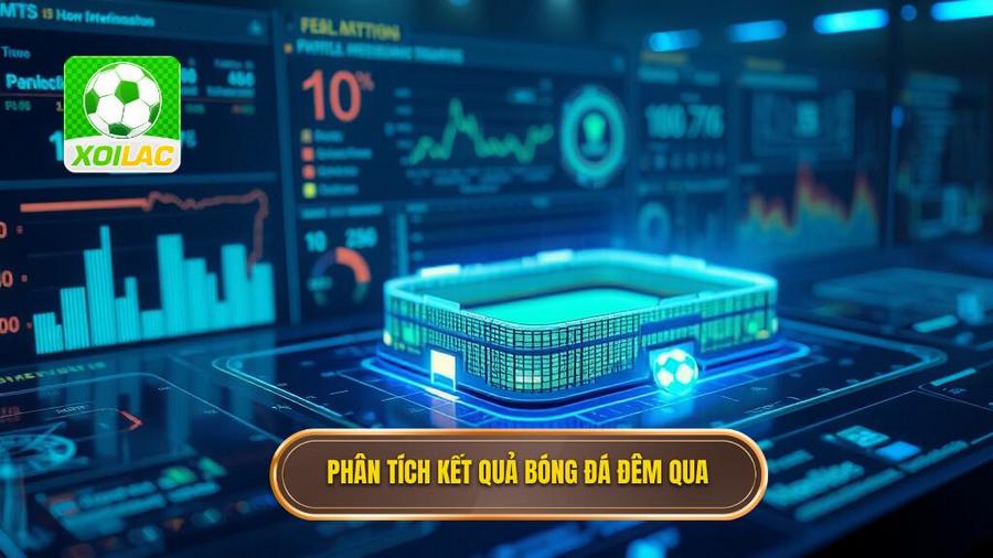 Tỷ số bóng đá hôm qua: Cập nhật kết quả và phân tích chuyên sâu các giải đấu 4 Phân tích đa chiều về kết quả bóng đá đêm qua