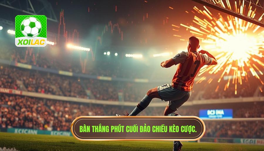 Bàn thắng phút cuối làm nổ tung bảng kèo: Kịch tính và rủi ro 3 Tác động của bàn thắng phút cuối làm nổ tung bảng kèo đến thị trường cá cược
