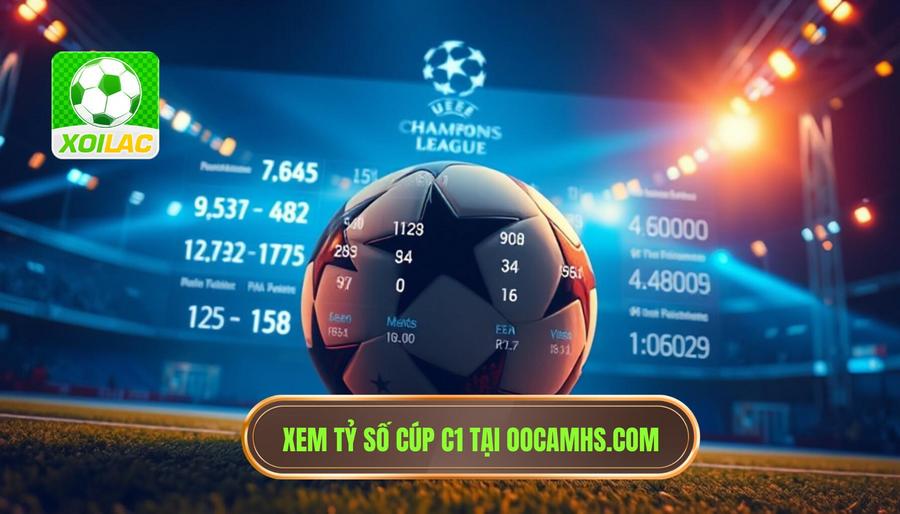 Tại sao nên xem tỷ số cúp C1 tại oocamhs.com?