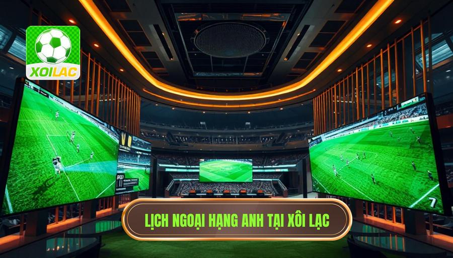 lịch thi đấu ngoại hạng anh hôm nay